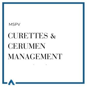 MSPV - Curettes & Cerumen Management