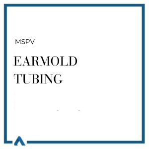 MSPV - Earmold Tubing & Supplies